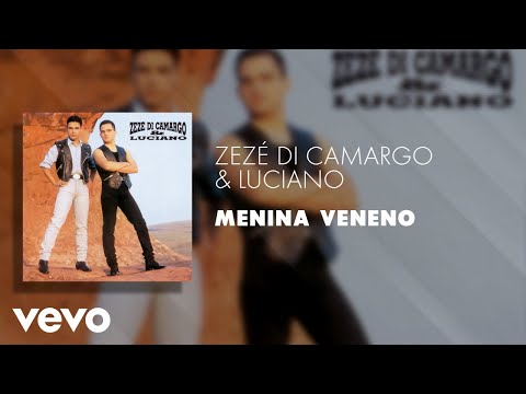 Zezé Di Camargo & Luciano - Menina Veneno (Áudio Oficial)