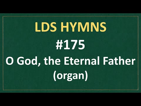 (#175) O God, the Eternal Father (LDS Hymns - organ instrumental)
