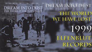 Dream Into Dust - The World We Have Lost (Full Album) [[Industrial/Experimental]]