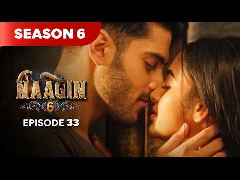 Naagin Drama Serial | Season 6 | EPISODE 33 | Best Drama 2026