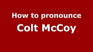 How to pronounce Colt Mccoy