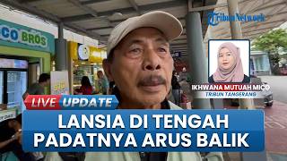 Potret Haru Arus Balik, Lansia Asal Semarang Pulang Sendirian, Berangkat dari Stasiun Pasar Senen