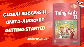 Tiếng Anh 11| Unit 3 - Getting started | Global Success | Chuột bạch 2k7