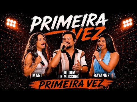 DOIDIM DE MOSSORÓ - MUÍDO NO DECK / NOSSA PRIMEIRA VEZ - DOIDIM / MARI E RAYANE / NATHALIA CALASANS