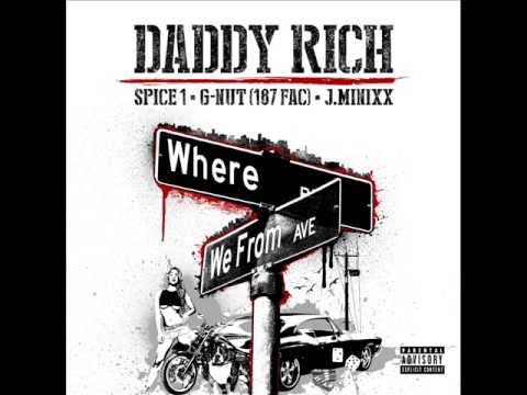 Daddy Rich feat. Spice 1, G-Nut (187 Fac) & J.Minixx - Where We From