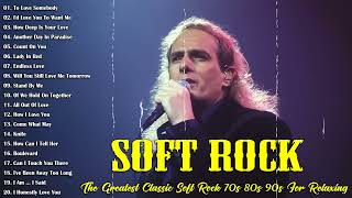 Soft Rock - The Greatest Classic Soft Rock Music Of 70s 80s 90s - Michael Bolton, Lobo, Air Supply