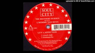 The Brothers Burden Present L'Homme Van Renn ‎– Luv + Affection (Vocal Club)