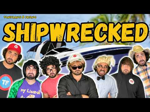 Shipwrecked! | ToneFrance & Friends