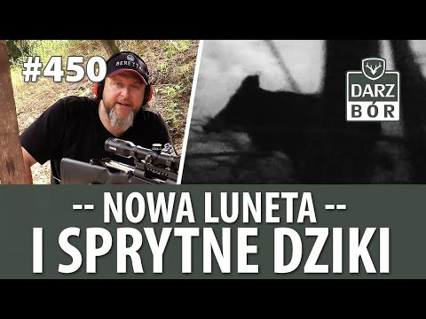 Darz Bór odc. 450. Ustawiamy nową lunetę i polujemy na dziki! Rady i porady dla każdego:)
