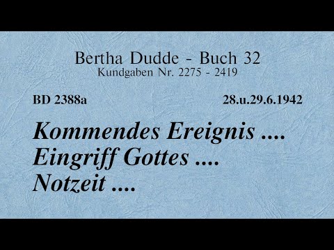 BD 2388A - KOMMENDES EREIGNIS .... EINGRIFF GOTTES .... NOTZEIT ....