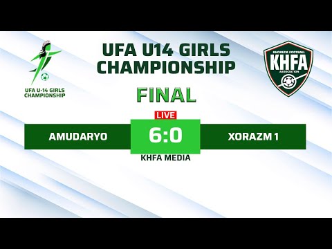 FINAL AMUDARYO - XORAZM 1 | U14 GIRLS CHAMPIONSHIP | LIVESTREAM