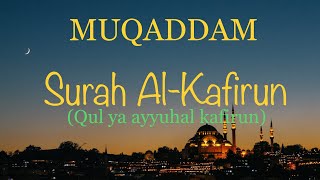 Download lagu Surah Al-Kafirun x10 | MUQADDAM | Surah Lazim | Jawi~Rumi~Terjemahan (Qul ya ayyuhal kafirun) mp3