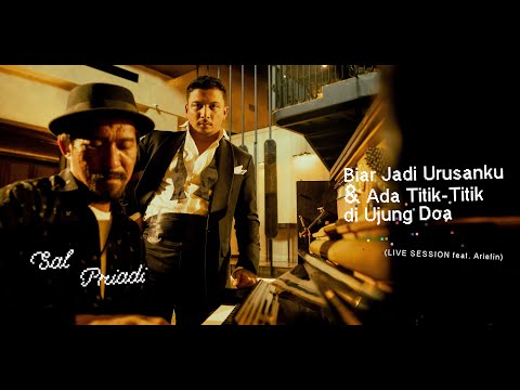 Sal Priadi - Biar Jadi Urusanku & Ada Titik-Titik di Ujung Doa (live session feat. Ariefin)