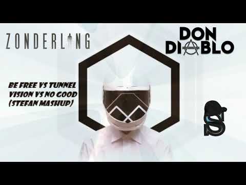 Zondreling vs Don Diablo - Be Free vs Tunnel Vision vs No Good (Stefan mashup)