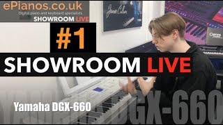 Video thumbnail for Showroom LIVE #1 | Yamaha DGX660 - Yamaha CLP645 - Yamaha P125 by ePianos.co.uk