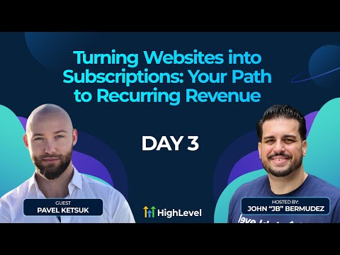 Day 3 Replay - Turning Websites into Subscriptions: Your Path to Recurring Revenue
