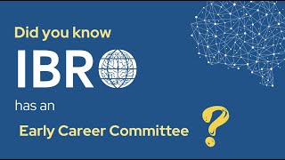 Did you know... that IBRO has an Early Career Committee?