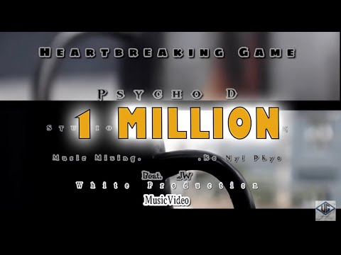 ဂေါ်တာပေါ့ သူ့ဘဲကသူ့ကိုသိပ်သိပ်ချစ်တာတဲ့..Psycho D - HeartBreaking Game