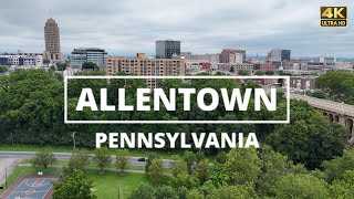 Allentown, Pennsylvania - [4K] Drone Tour