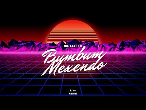 MC Leléto - Bumbum Mexendo (DJ Leléto) Brega Funk Viral Tiktok