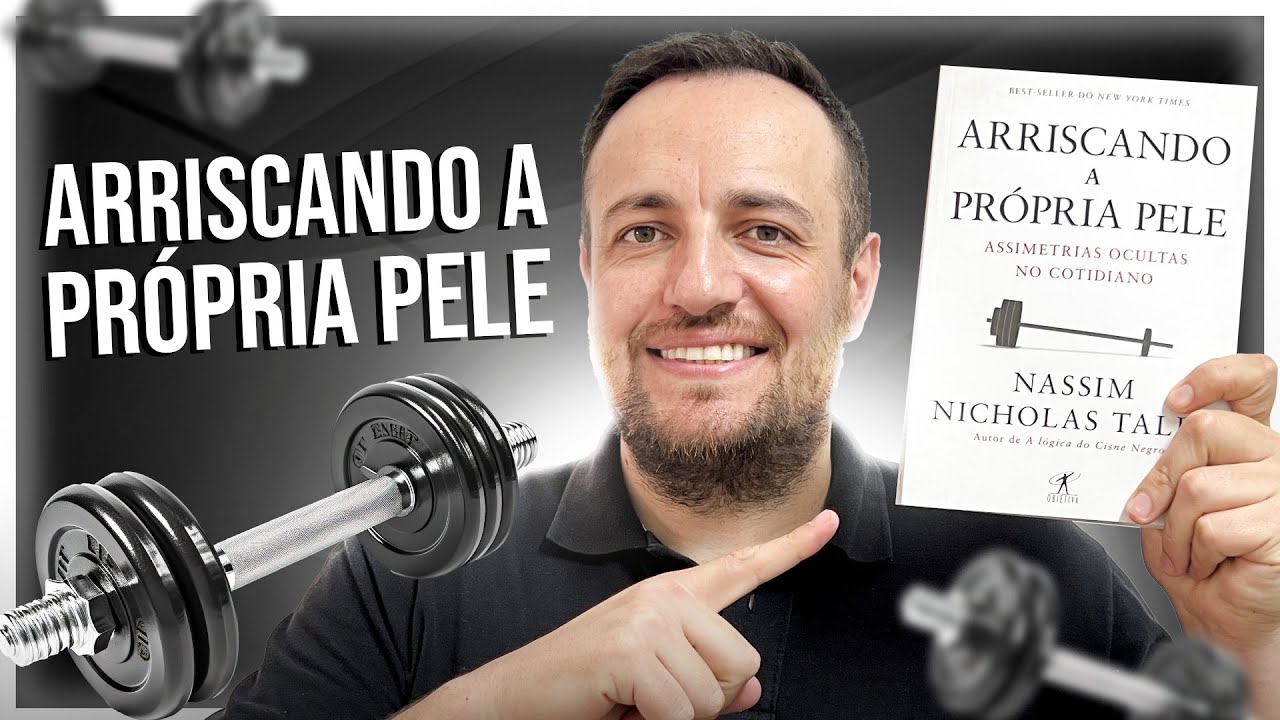 ARRISCANDO A PRÓPRIA PELE - NASSIM TALEB