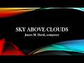 Sky Above Clouds - James M. David, composer