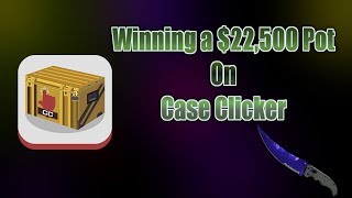 Winning a $22,500 Jackpot On Case Clicker!