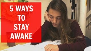 5 Ways to Stay Awake