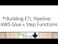 AWS Tutorials Building ETL Pipeline Using AWS Glue And Step Functions