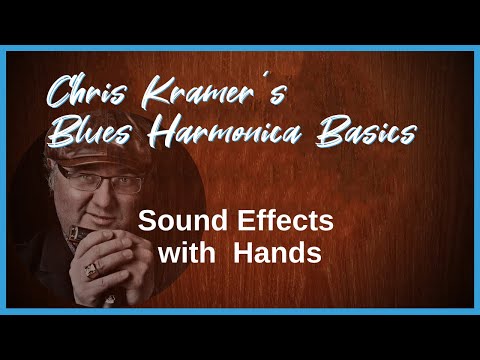 04. Sound effects with hands (engl.)-Chris Kramer Tutorial: Blues Harmonica Basics