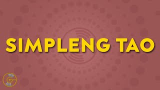 Gloc 9 - Simpleng Tao (Lyrics) | Habang tumutunog ang gitara sa &#39;kin makinig ka sana