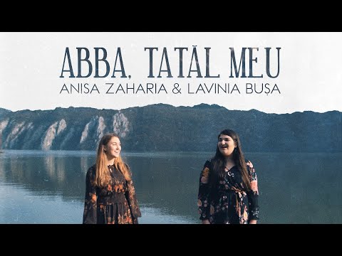 Anisa & Lavinia - Abba Tatăl meu (COVER)