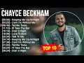 C H A Y C E B E C K H A M 2023 MIX Top 10 Best Songs Greatest Hits Full Album 2023