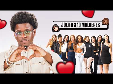 JULITO X 10 MULHERES💛