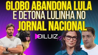 ACABOU O AMOR: Globo abandona Lula e revela os PODRES de Lulinha em pleno Jornal Nacional!