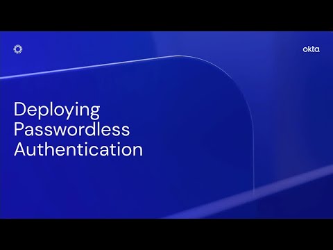 Deploying Passwordless Authentication | Okta Demo
