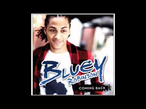 Bluey Robinson- Coming back HQ