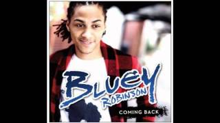 Bluey Robinson- Coming back HQ