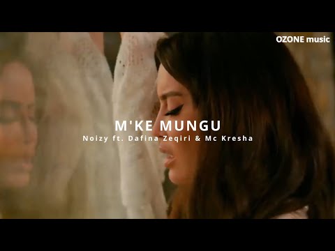 Noizy ft. Dafina Zeqiri & Mc Kresha - M'KE MUNGU (REMIX)