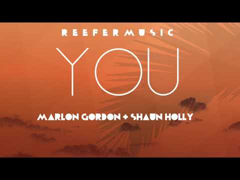 ReeferMusic - You feat Marlon Gordon and Shaun Holly