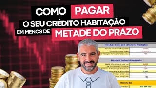 Como pagar o seu crédito habitação em menos de metade do prazo(2023)