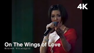 [4K REMASTERED] - On The Wings of Love | Regine Velasquez (ONE NIGHT WITH REGINE 2002)