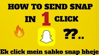 How to send snap in 1 click hindi | Ek click mein snap bheje |Snapchat tricks 2021 | Techy Navjot