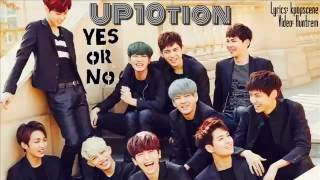 UP10TION(업텐션) - Yes or No [COLOR CODED HAN/ROM/ENG LYRICS]