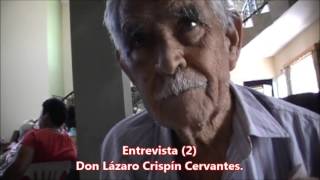 preview picture of video 'Entrevista (2) Don Lázaro Crispín Cervantes.'