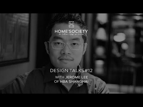 Home'Society Design Talks Invites Jerome Lee from HBA