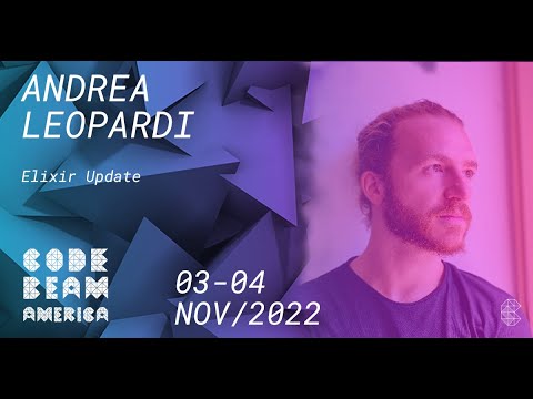 Elixir update | Andrea Leopardi | CodeBEAM America 2022