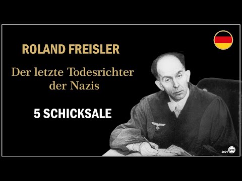 Roland Freisler - Der letzte Todesrichter der Nazis