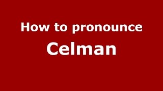 How to pronounce Celman