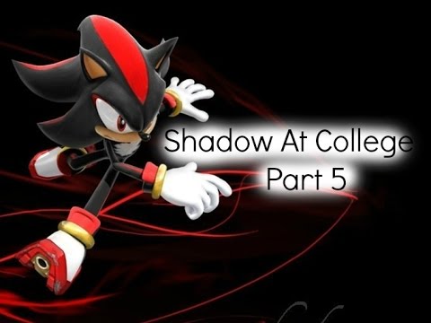 Shadow At College - Part 5